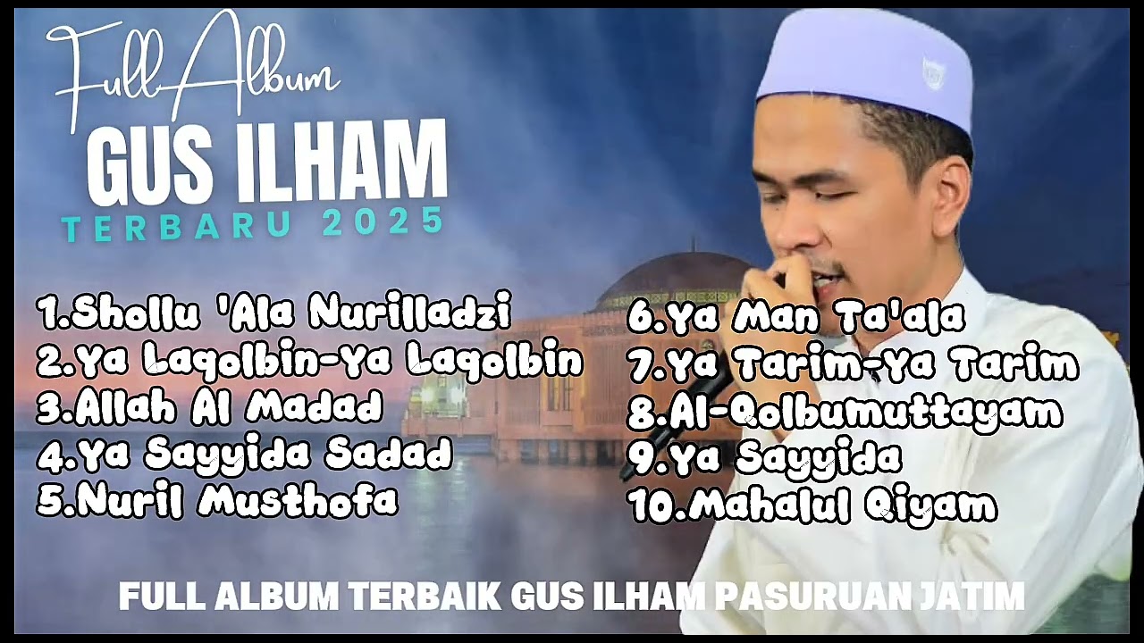 Full Album Sholawat Paling Merdu 2025 - Gus Ilham Pasuruan