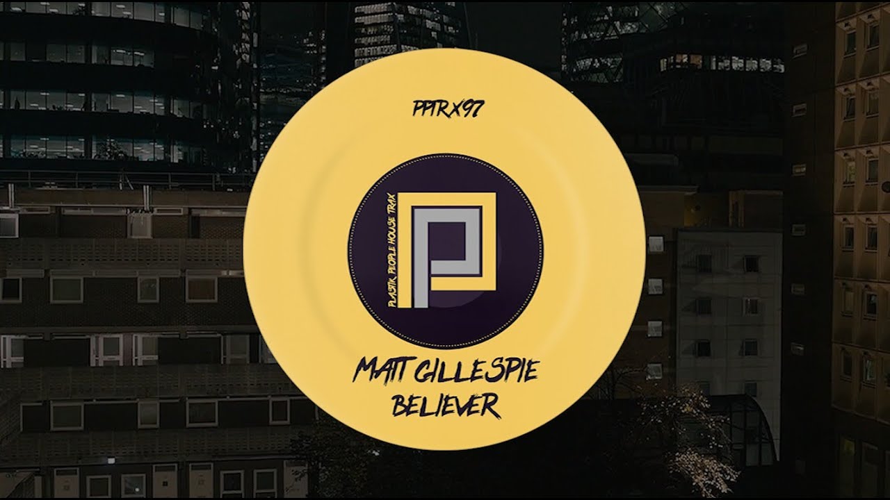 Matt Gillespie - Believer (Original Mix)