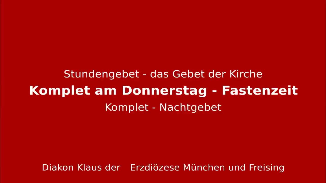 Stundengebet &ndash; das Gebet der Kirche am 2.4.26 Gr&uuml;ndonnerstag Komplet