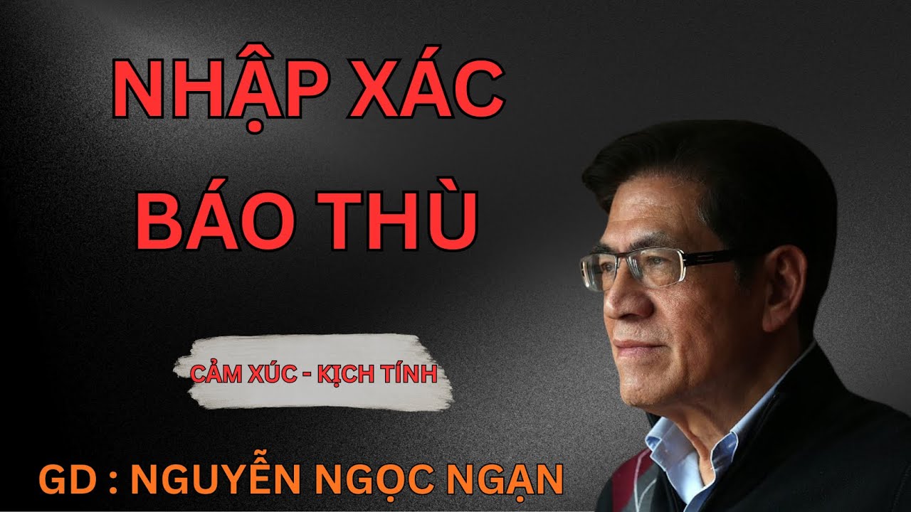 NHẬP XÁC BÁO THÙ : Bí Mật Kinh Hoàng Dưới Hầm Mộ Cô Nhi Viện | Nguyễn Ngọc Ngạn