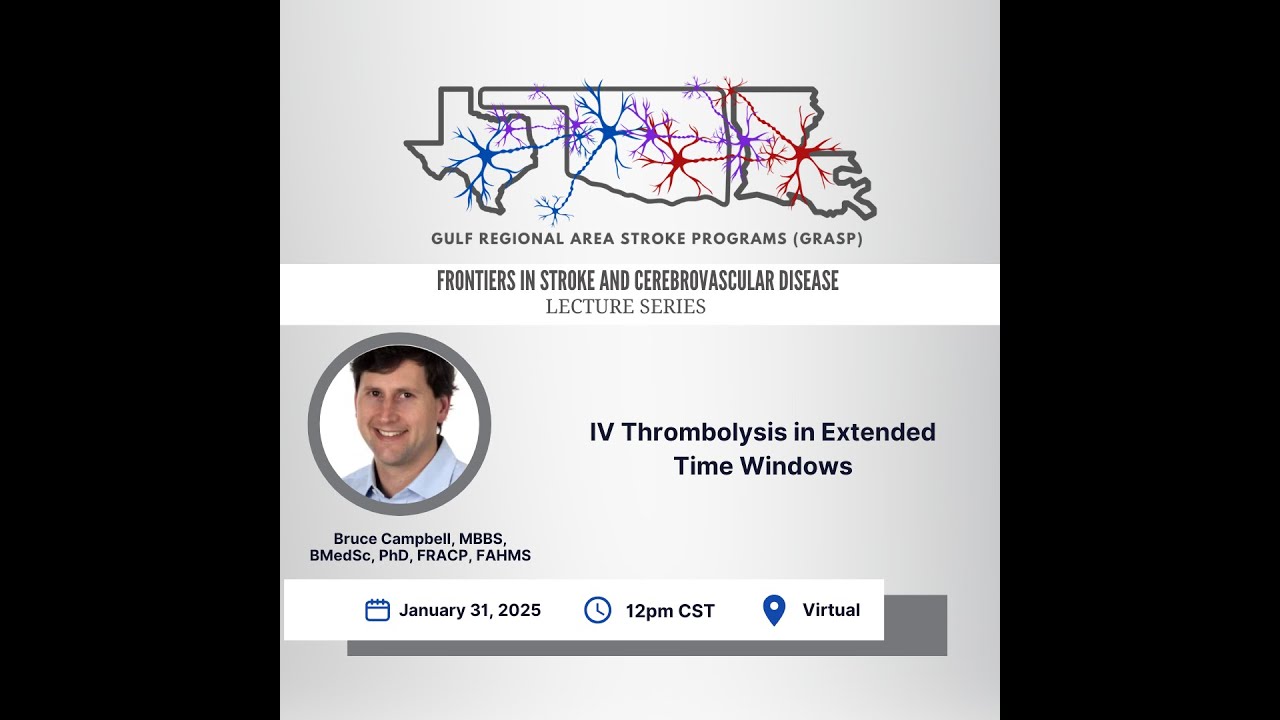 GRASP: IV Thrombolysis in Extended Time Windows- Dr. Bruce Campbell | 01-31-2025