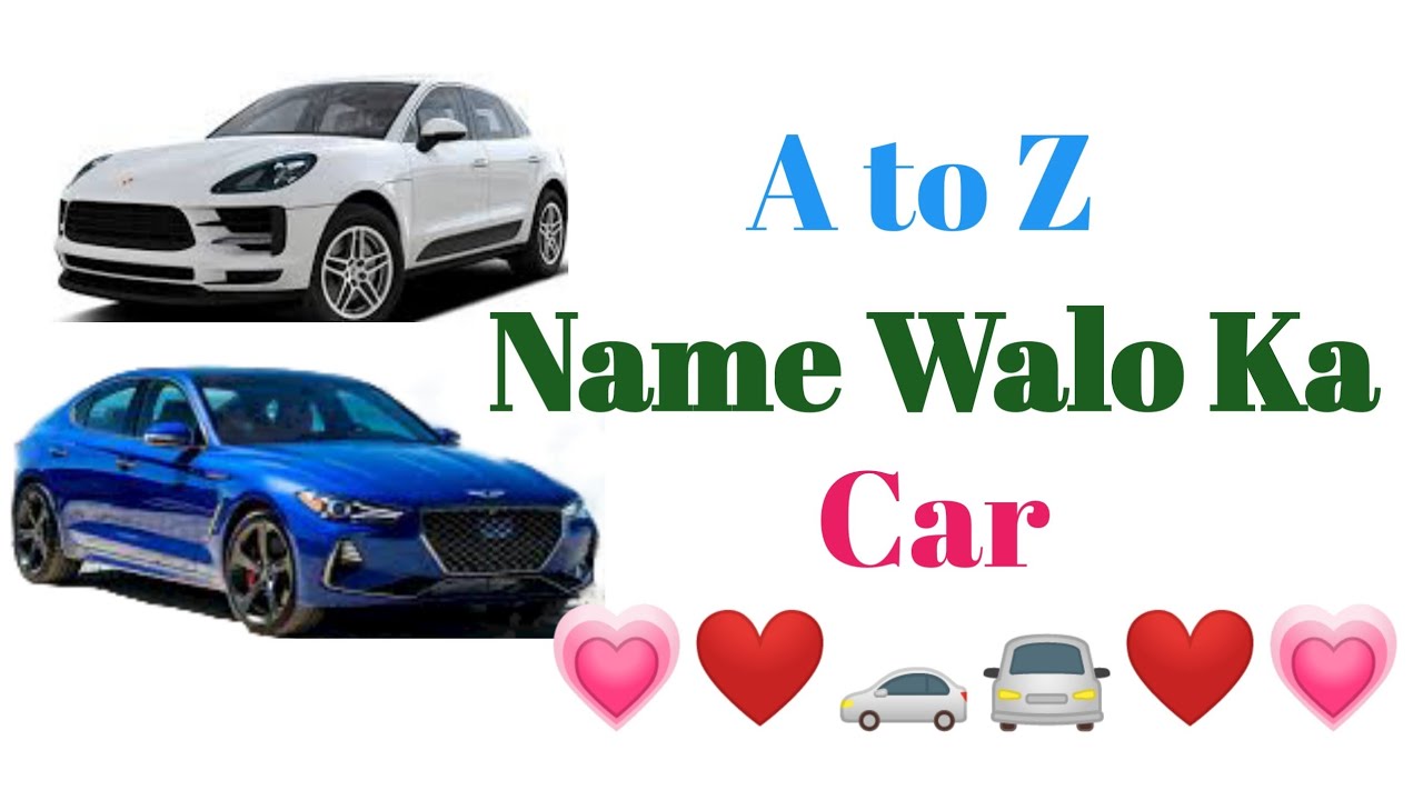 A to Z Name Walo Ka Car | Alphabet Name Walo Ka Favorite Car  #car @LoveWithMe