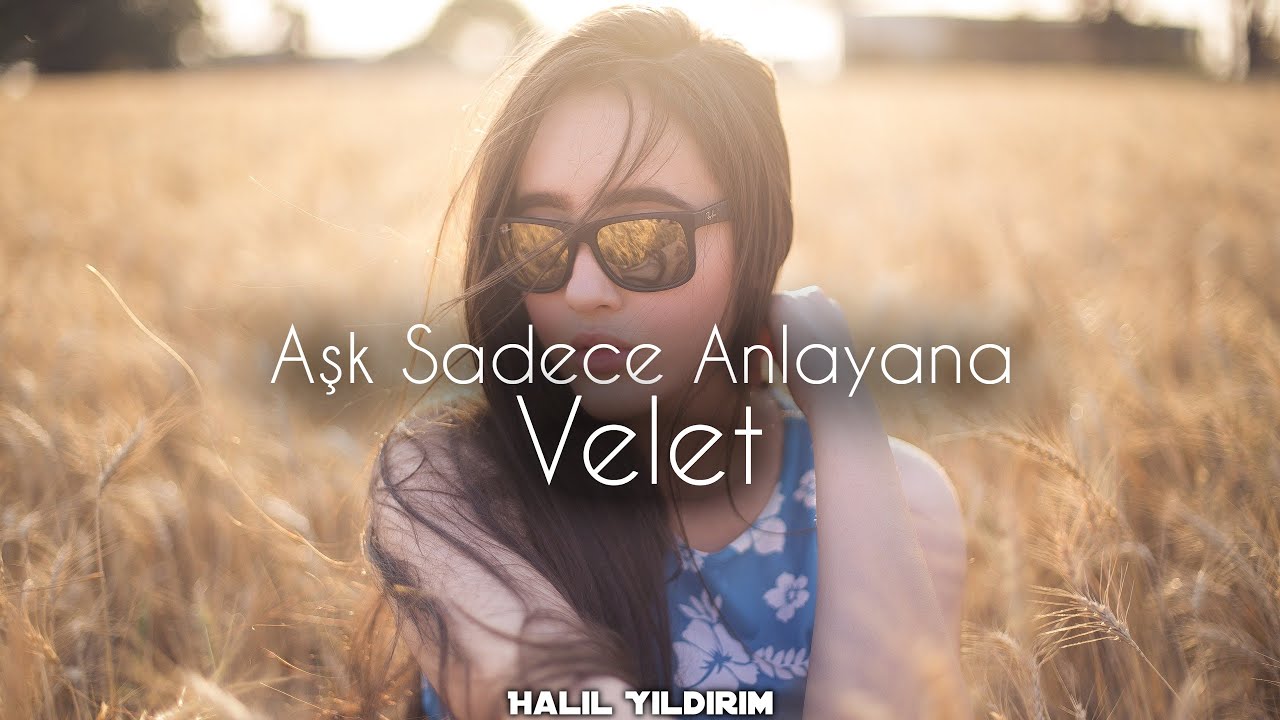 Velet - Aşk Sadece Anlayana ( Halil Yıldırım Remix )