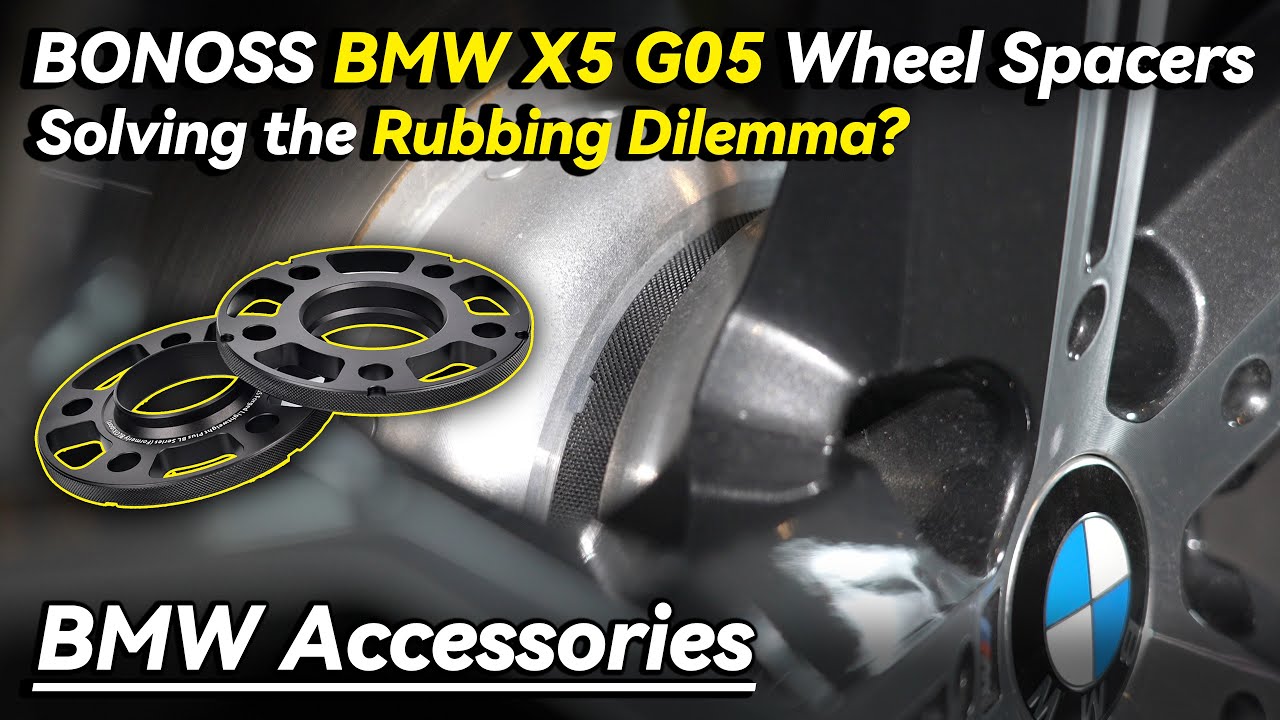 Solving the Rubbing Dilemma? - BONOSS BMW X5 G05 Wheel Spacers