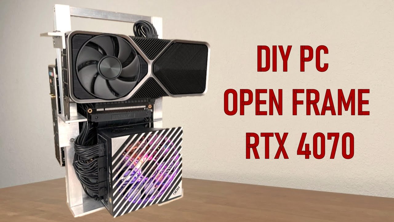 DIY PC - Open Frame - RTX 4070