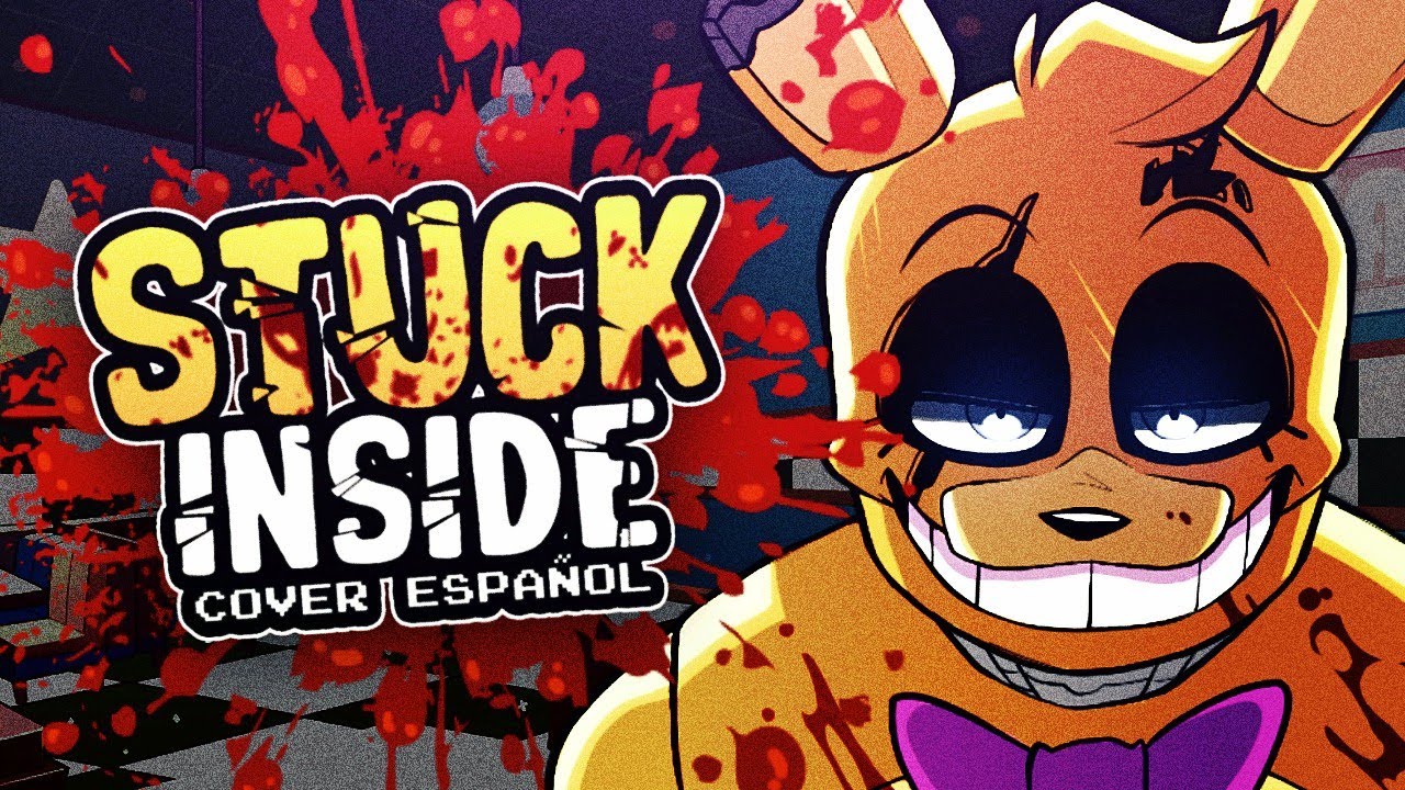 ▶Stuck Inside - FNAF MOVIE -【Cover Español】Ft. @CafeconLecheCosmico| @BlackGryph0n 