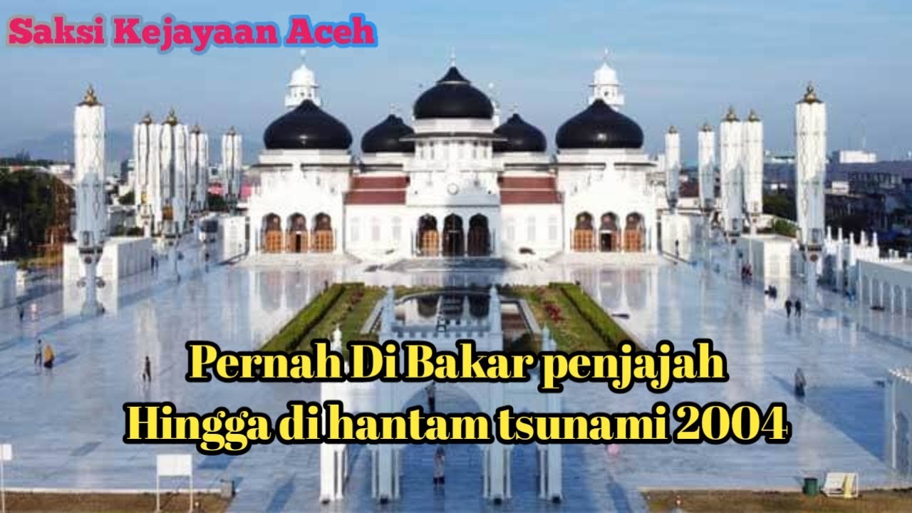 Sejarah Masjid Raya Baiturrahman Banda Aceh, saksi kejayaan kerajaan Aceh #bandaaceh