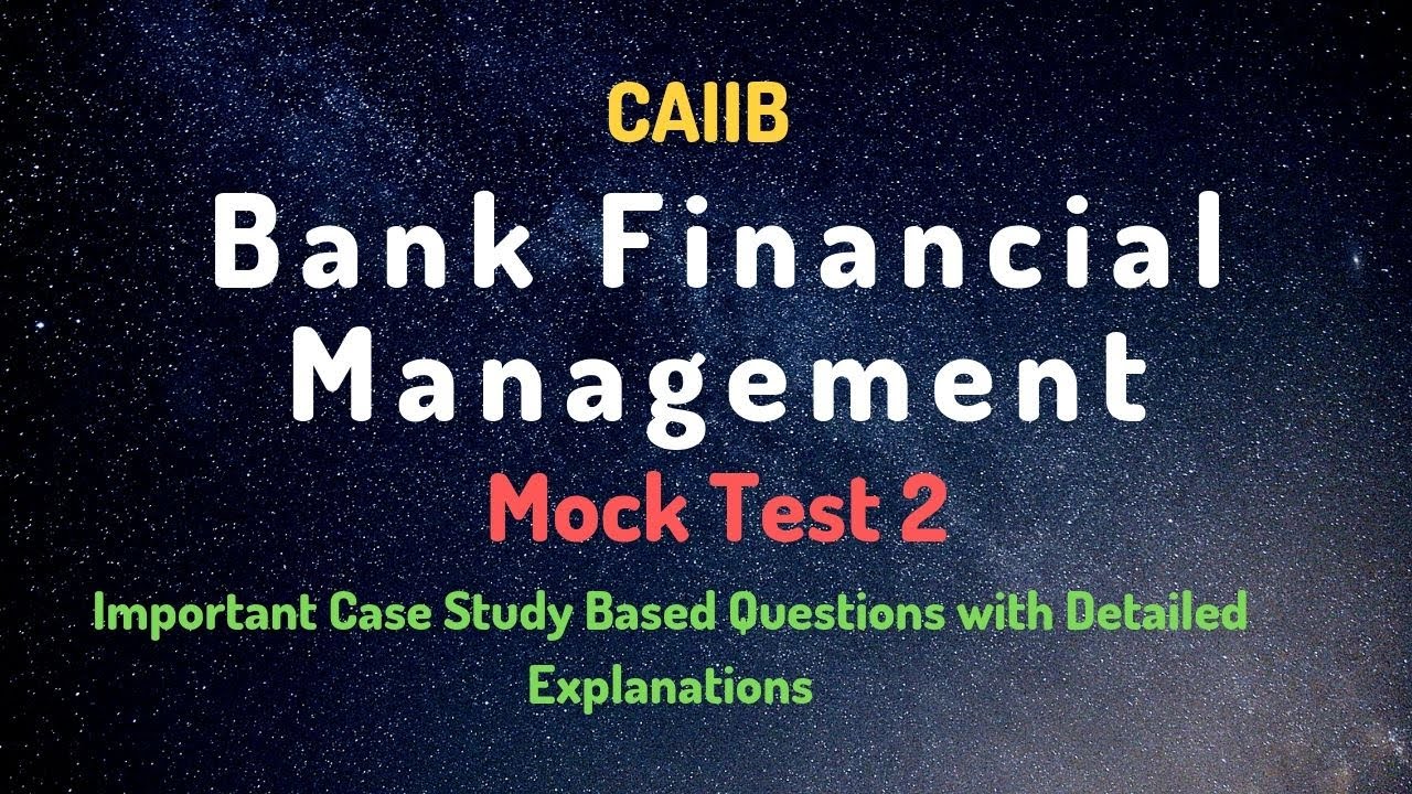CAIIB 2025 Mock Test 4 : Bank Financial Management by K G Khullar