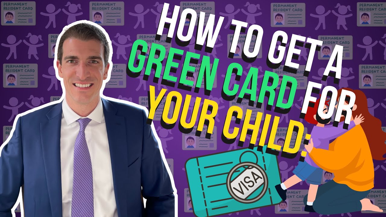 How to Get a Green Card for Your Child: The Essential Checklist