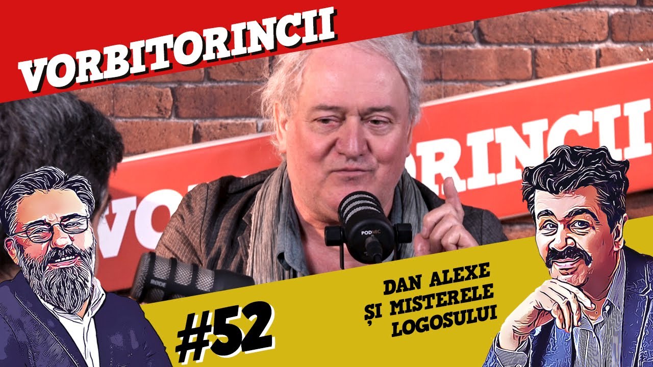 Podcast Vorbitorincii 52. Dan Alexe și misterele Logosului