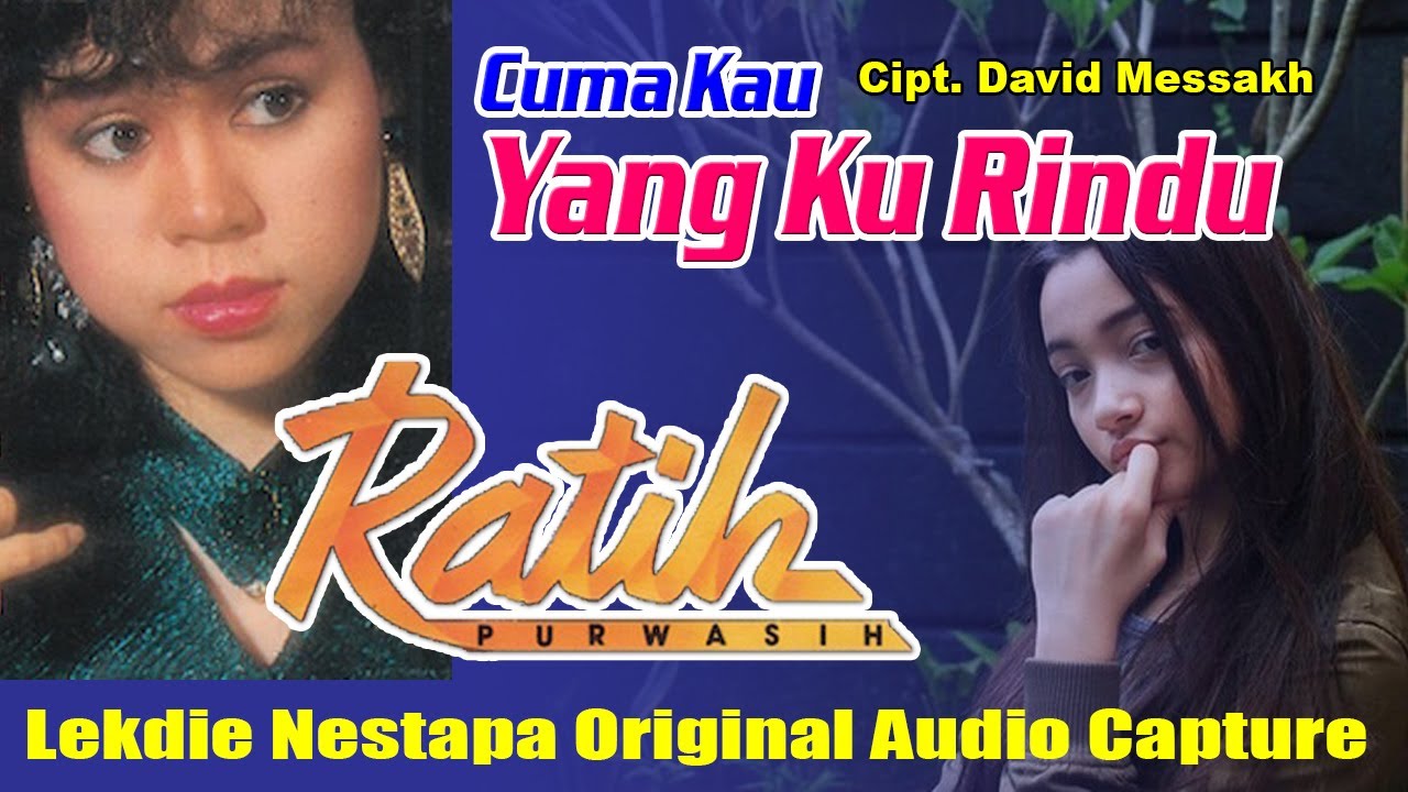 CUMA KAU YANG KU RINDU (Cipt. David Messakh) - Vocal by Ratih Purwasih