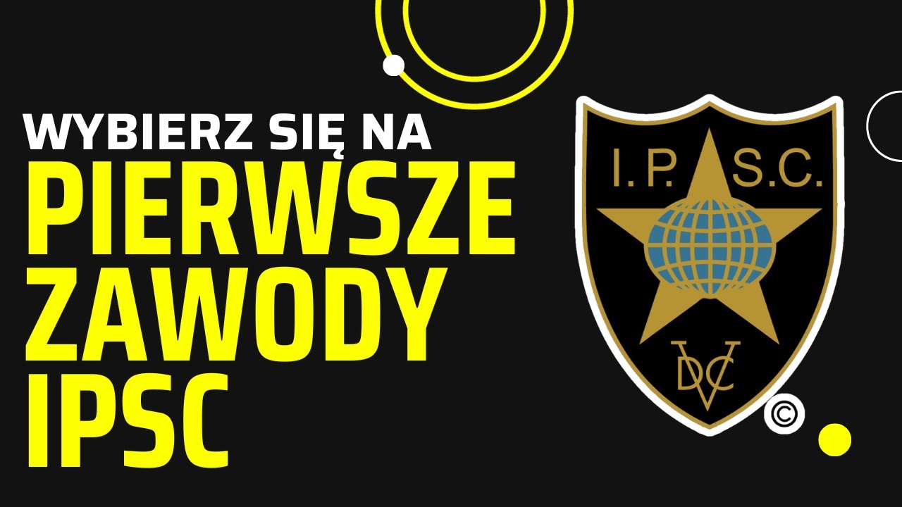 Twoje pierwsze zawody IPSC - dlaczego warto na nie pójść!