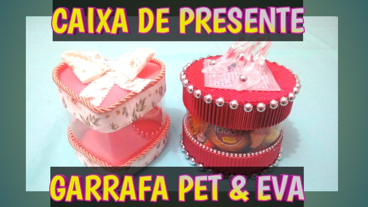 Como Fazer Caixa de Presente com Garrafa PET e EVA | Caixinha de Presente passo a passo