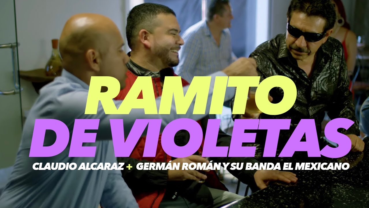 Claudio Alcaraz y Germ&aacute;n Rom&aacute;n y su Banda El Mexicano - Ramito de Violetas (Video Oficial)