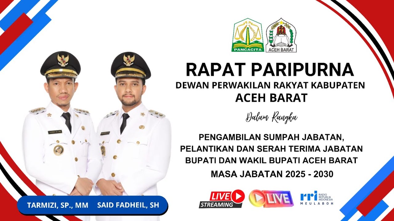 PENGAMBILAN SUMPAH JABATAN, PELANTIKAN DAN SERTIJAB BUPATI DAN WAKIL BUPATI ACEH BARAT 2025-2030
