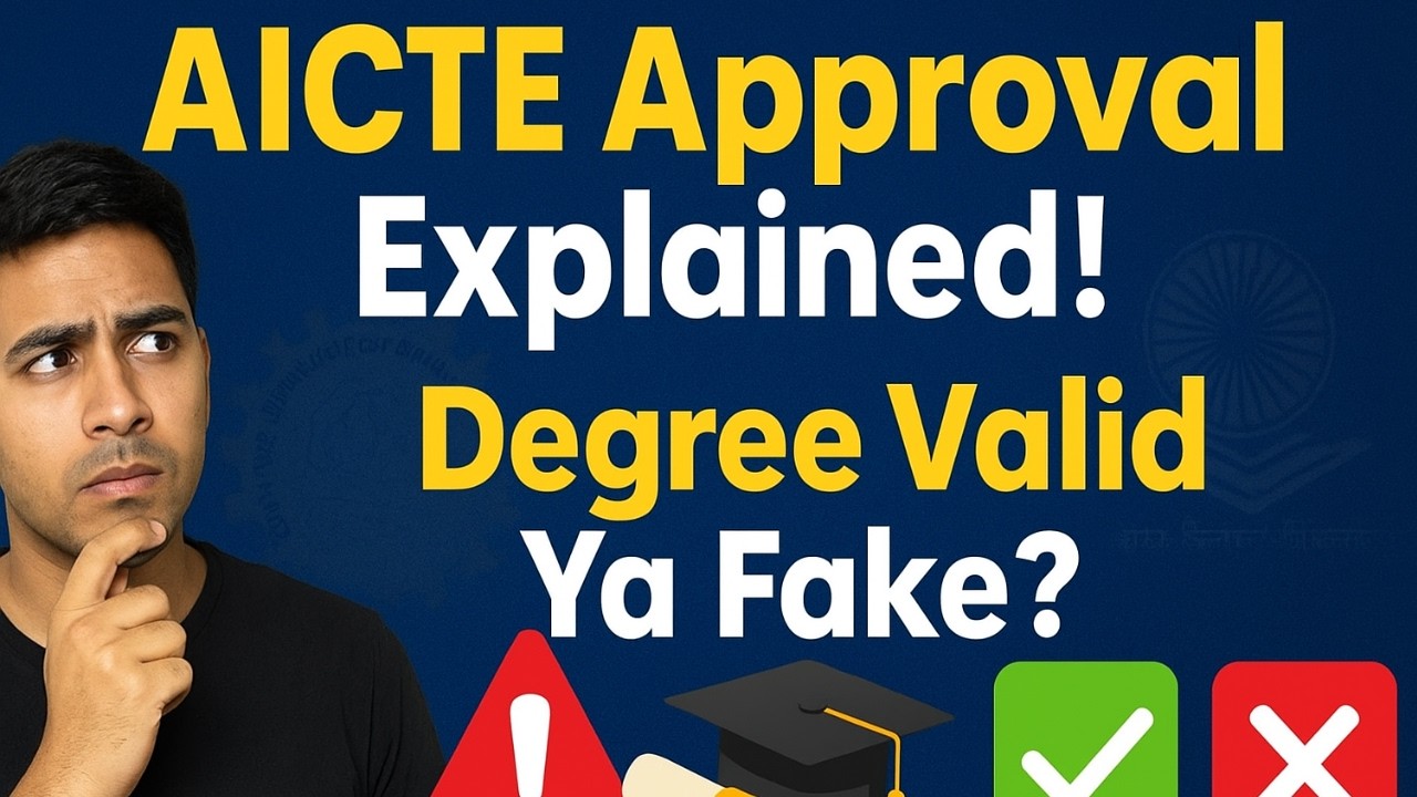 AICTE Approval Kya Hoti Hai? Degree Valid or Not? Full Guide