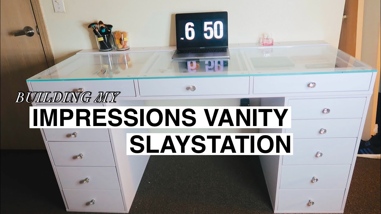 Impressions Vanity Slaystation Setup 2021