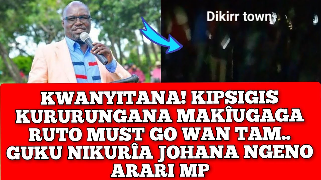 KWANYITANA! KIPSIGIS KURURUNGANA MAKIUGAGA WAN TAM RUTO MUST GO KURIA NGENO ARARI MP