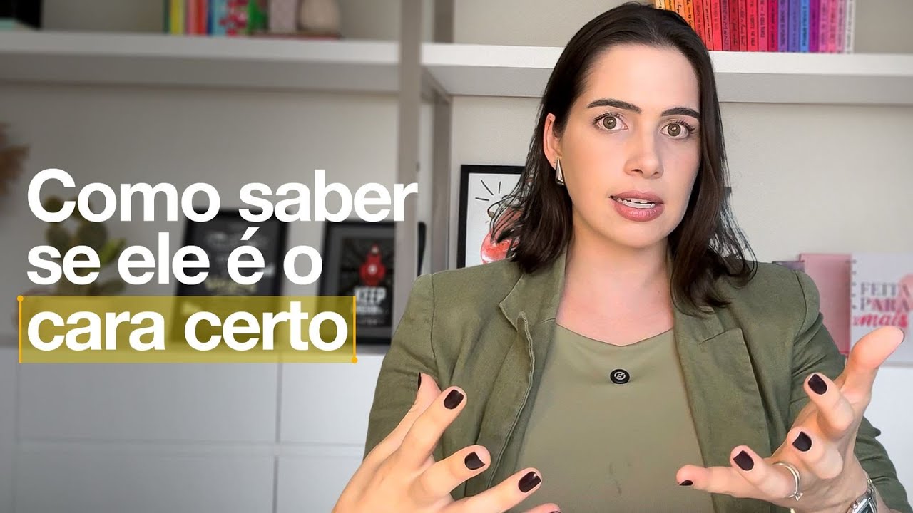 Como saber que ele &eacute; o cara certo? | Mylla Murta - Expert em Relacionamentos