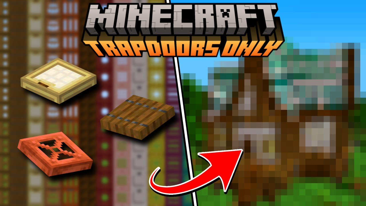 Building a House in Minecraft, But I Can Only Use Trapdoors