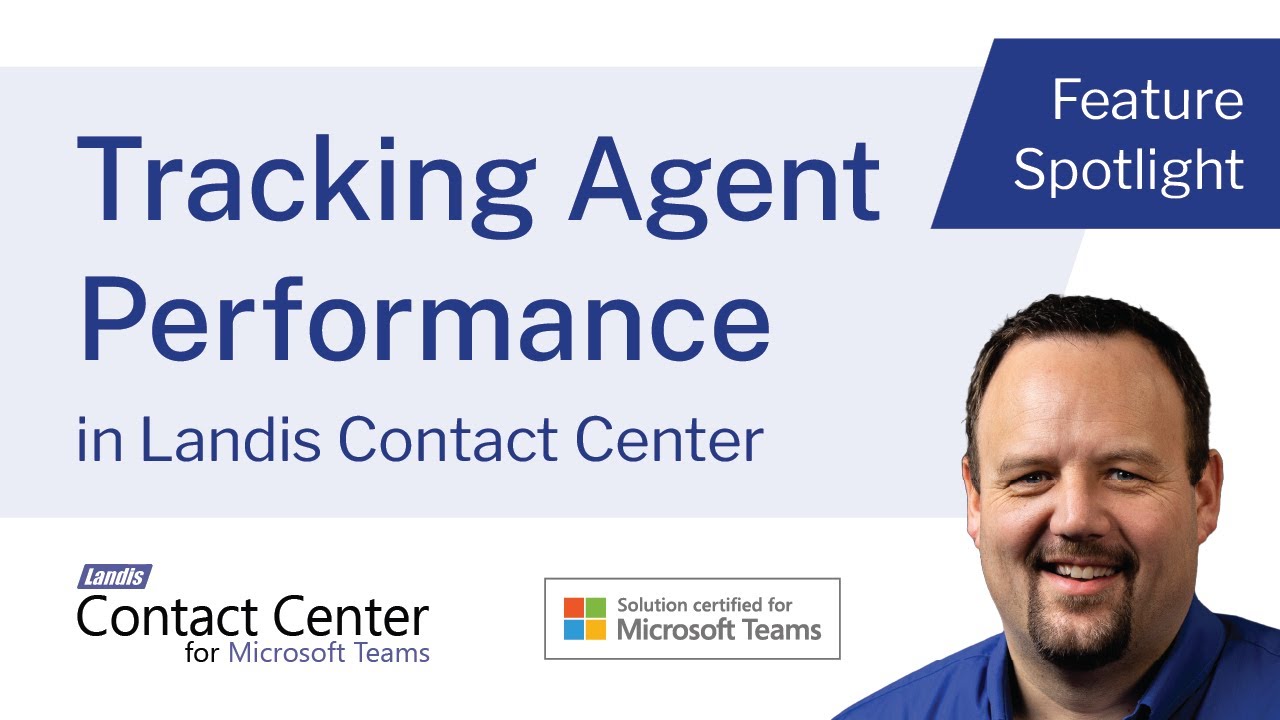 Tracking Agent Performance in Landis Contact Center for Microsoft Teams