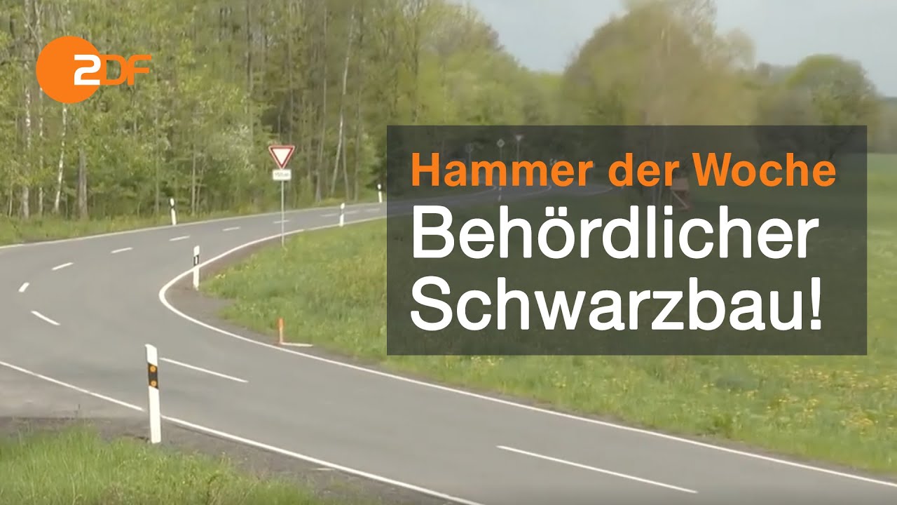 Straße illegal gebaut | Hammer der Woche vom 22.05.21 | ZDF
