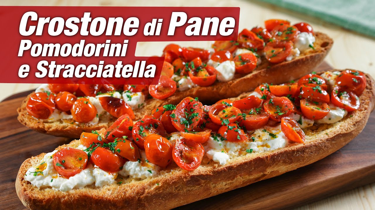 CROSTONE DI PANE POMODORINI E STRACCIATELLA Ricetta Facile - Buon'Idea 
