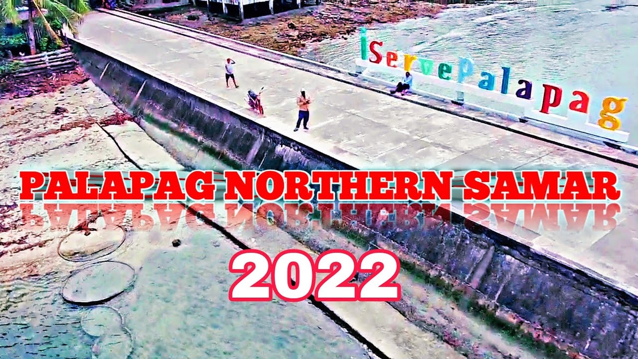 PALAPAG NORTHERN SAMAR | Bagacay Dam, Mapno Port, Hanging Bridge ng Capacujan