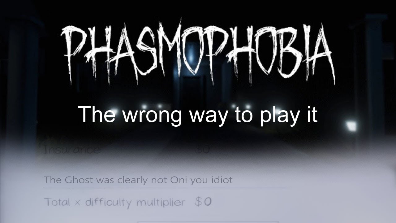 How to be broke in Phasmopobia