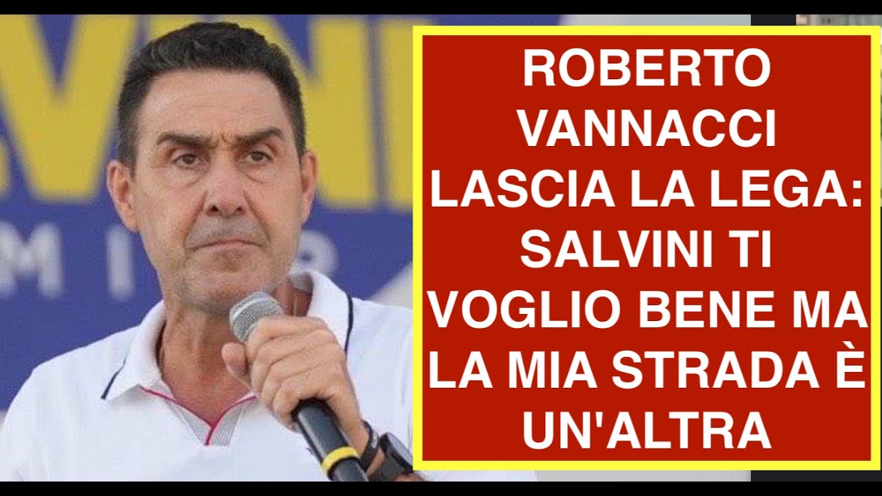 ROBERTO VANNACCI LASCIA LA LEGA: SALVINI TI VOGLIO BENE MA LA MIA STRADA &Egrave; UN'ALTRA