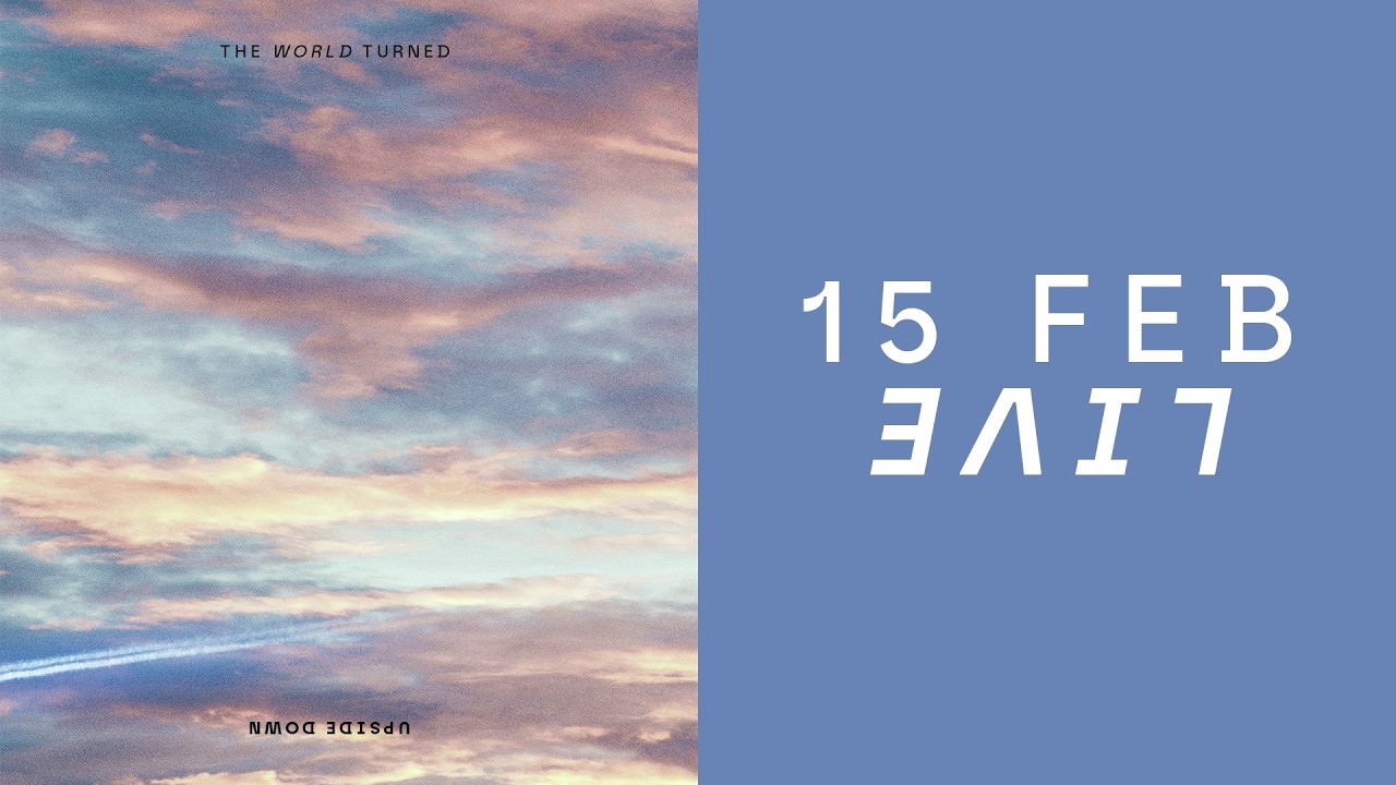 The World Turned Upside Down Pt. 3 // Emmanuel Live // 15 Feb