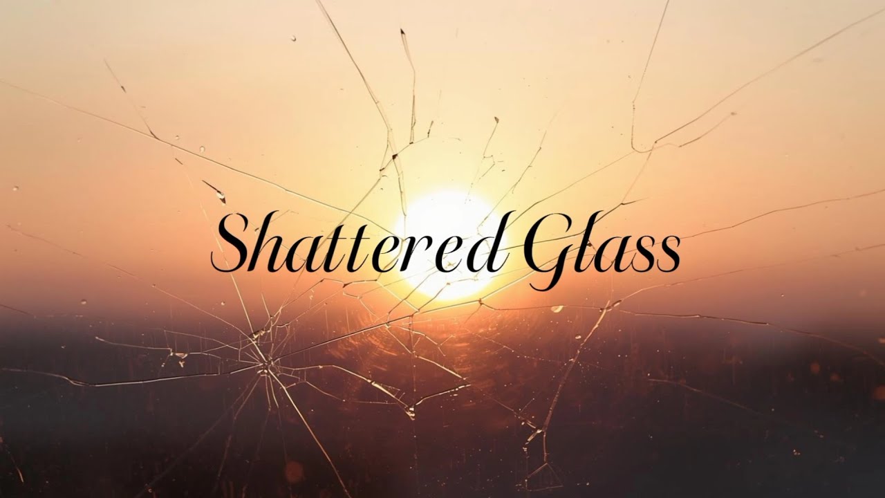 Shattered Glass