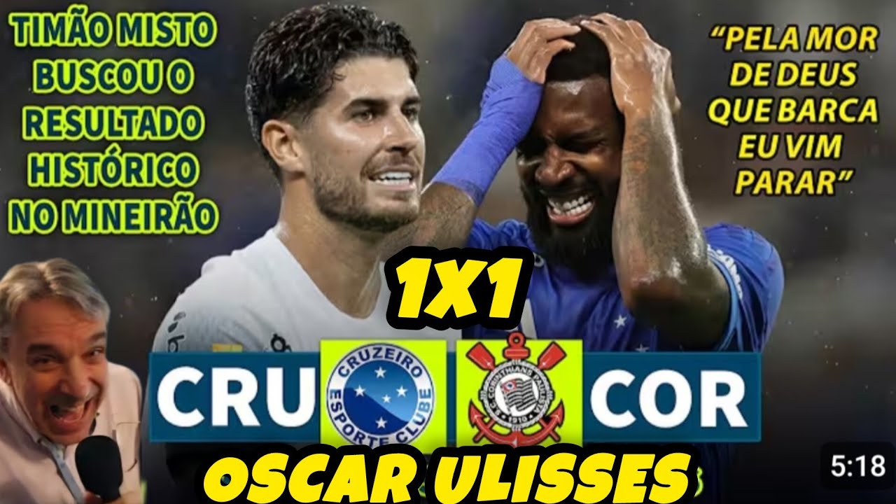 CRUZEIRO 1X1 CORINTHIANS Brasileirão 2026 Narração Oscar Ulisses Rádio Globo/CBN 