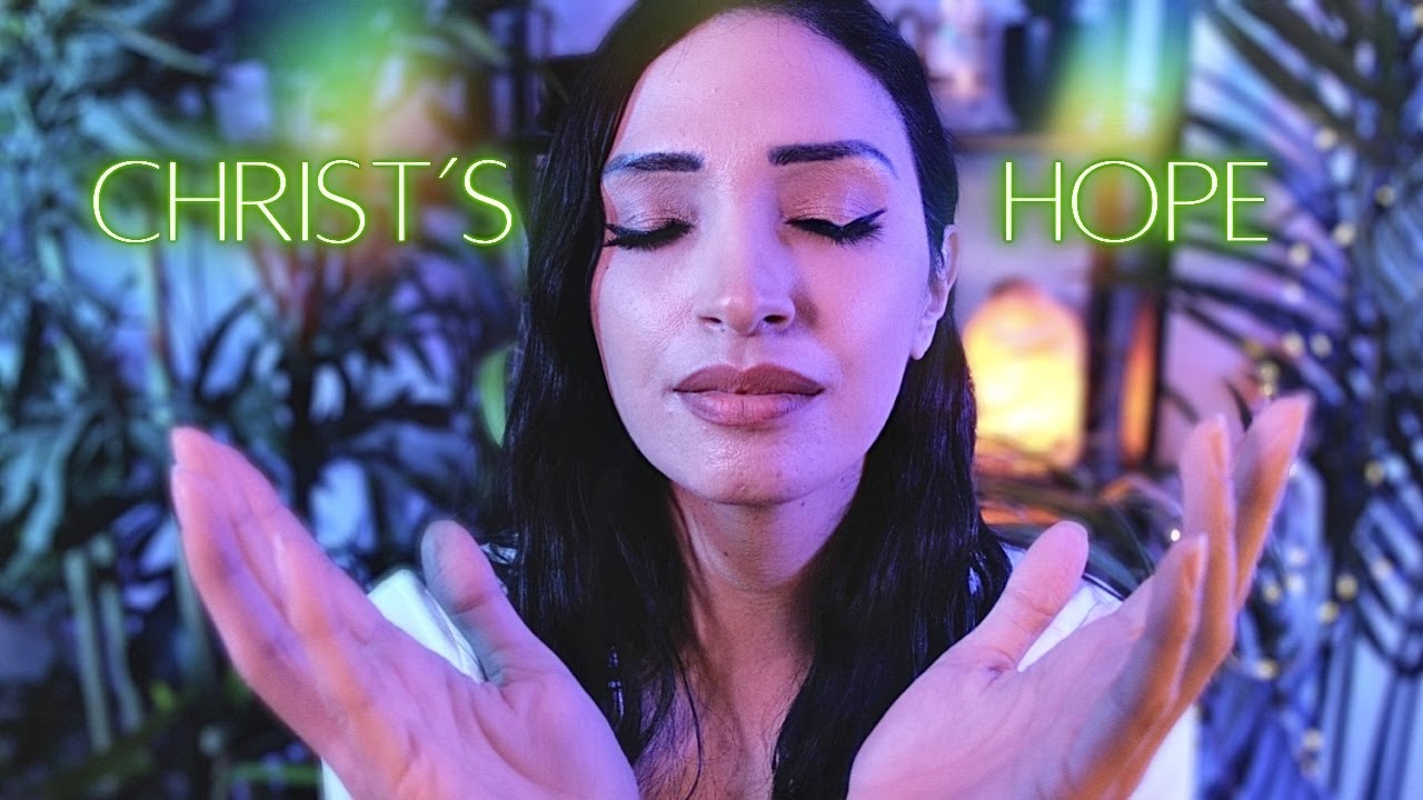 Christian ASMR | HOPE in Christ | Praying Over Your Anxiety, Worry and Stress