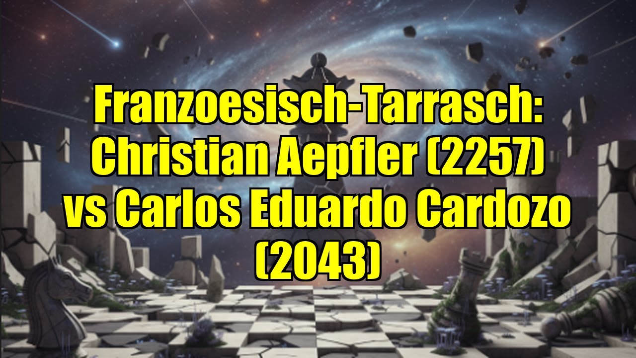 Franzoesisch-Tarrasch: Christian Aepfler (2257) vs Carlos Eduardo Cardozo (2043)