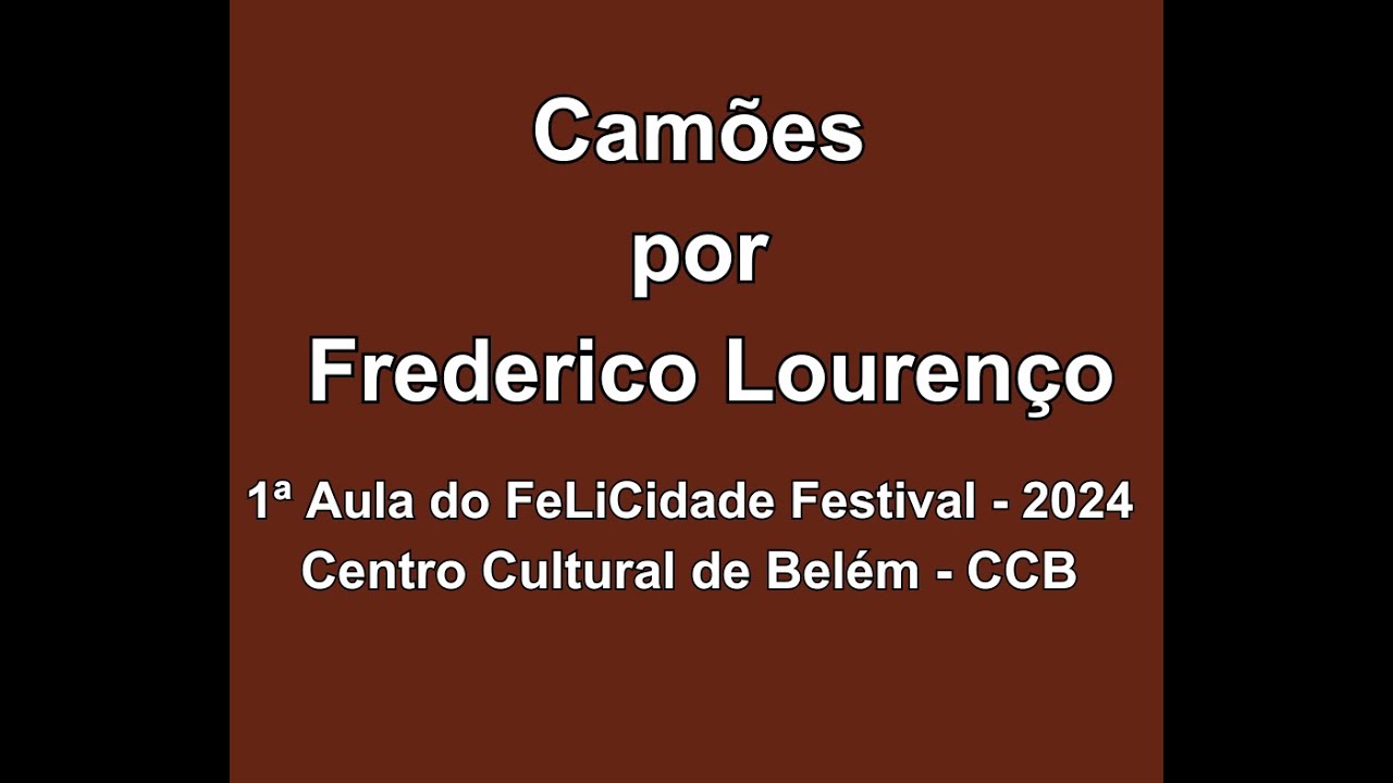 Cam&otilde;es por Frederico Louren&ccedil;o. Verdades biogr&aacute;ficas e verdades po&eacute;ticas.