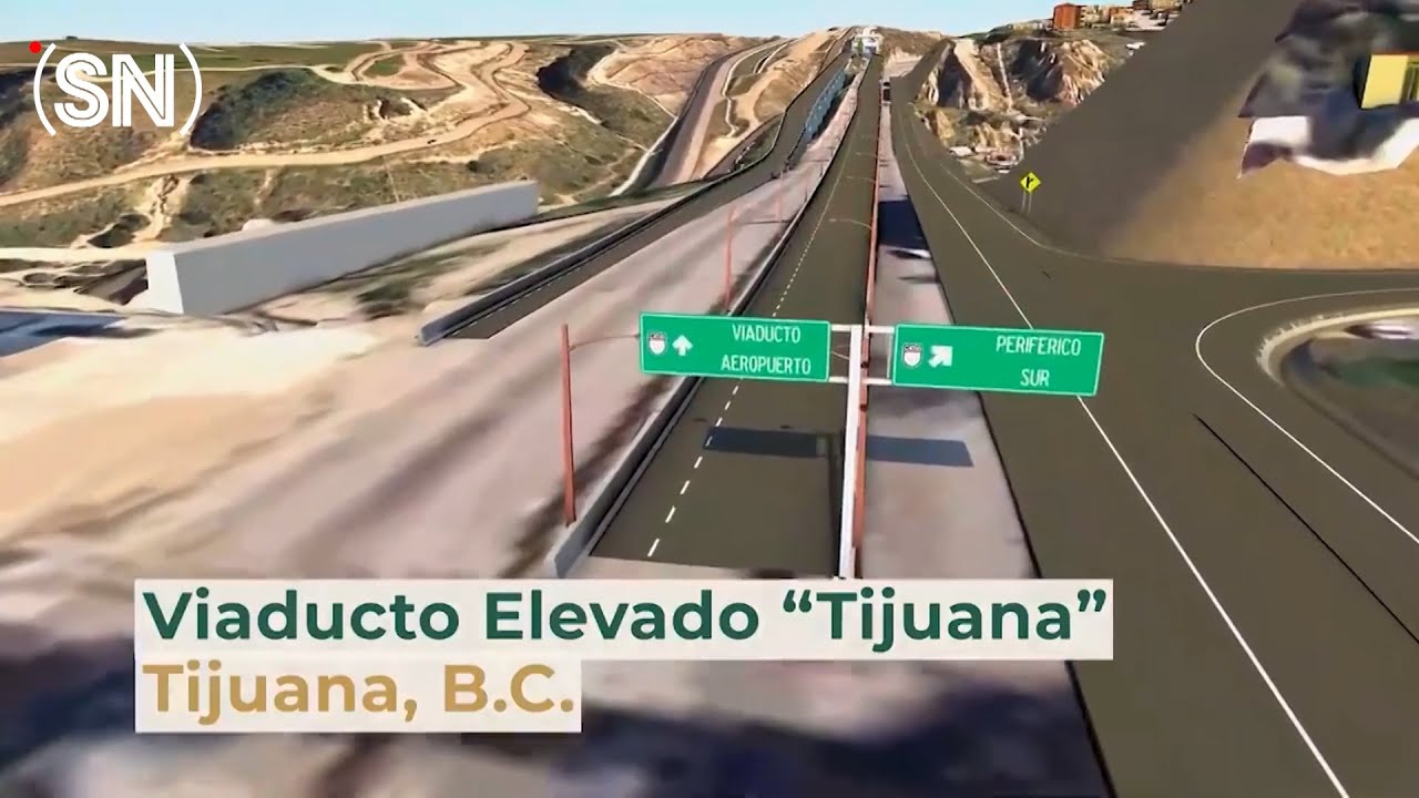 Así será el VIADUCTO ELEVADO en Tijuana