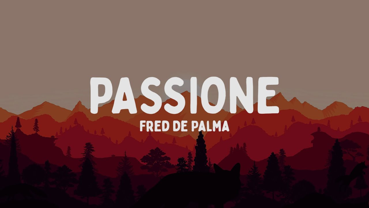 Fred De Palma - PASSIONE (Testo/Lyrics)