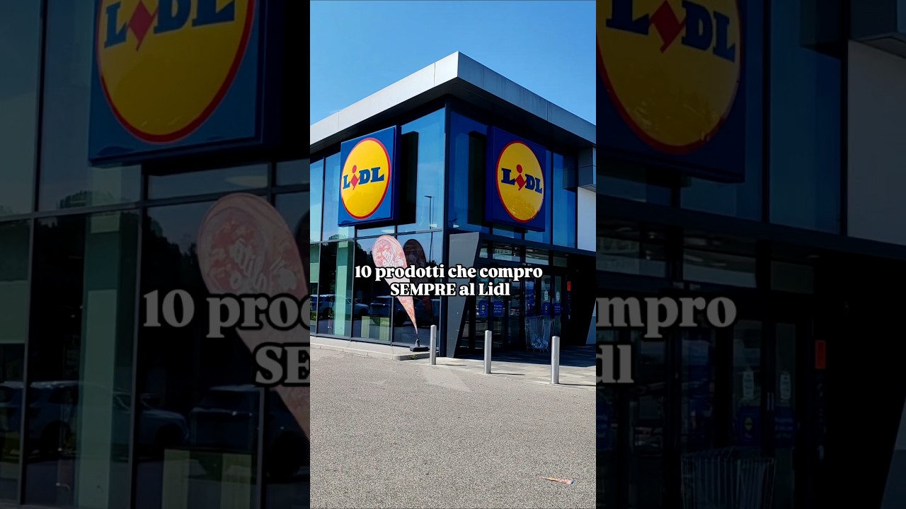 10 prodotti che compro SEMPRE al Lidl #Lidl #LidlItalia