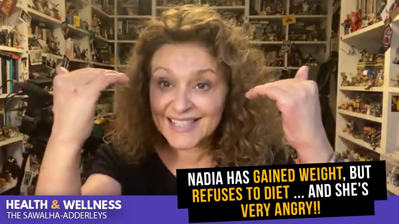 Nadia Has GAINED WEIGHT, But REFUSES to DIET ... and She's VERY ANGRY!!