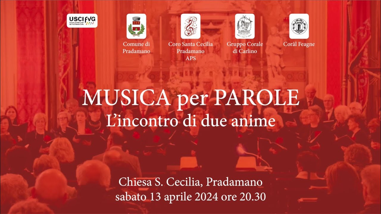 Musica per Parole - Coro Santa Cecilia Pradamano APS/Gruppo Corale di Carlino/Corâl Feagne