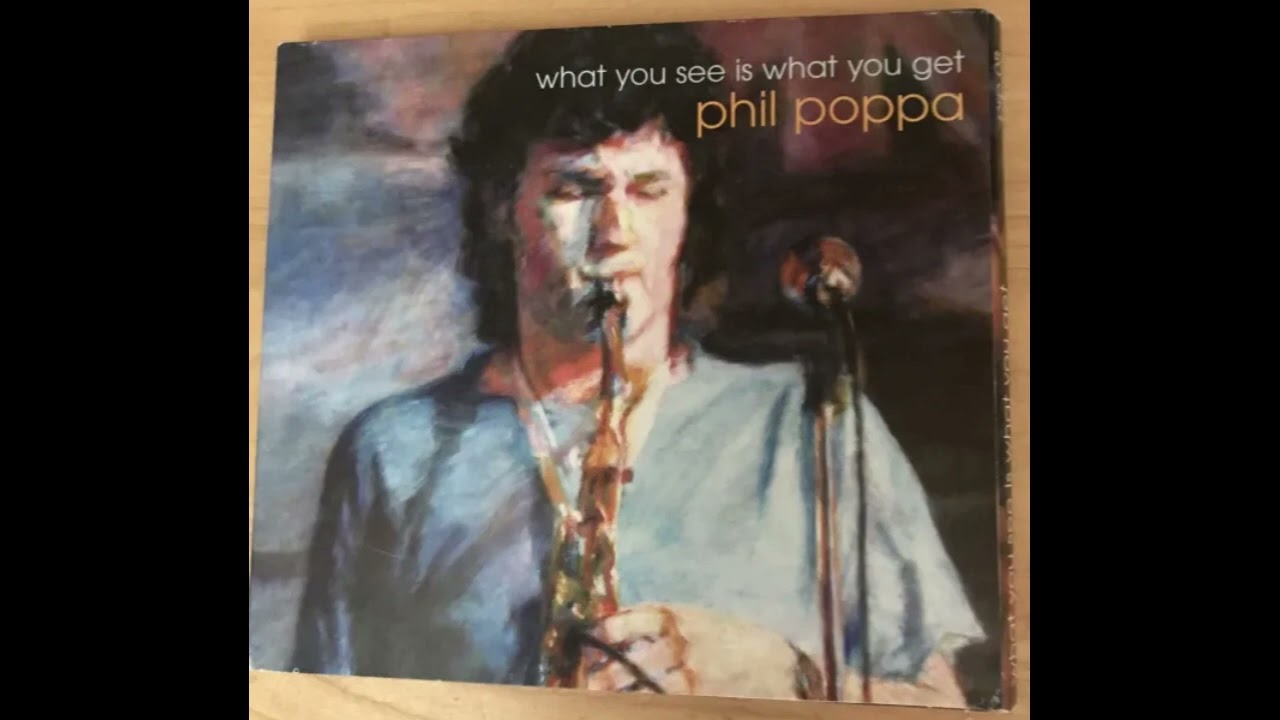 Phil Poppa - What You See Is What You Get [2007, CD]