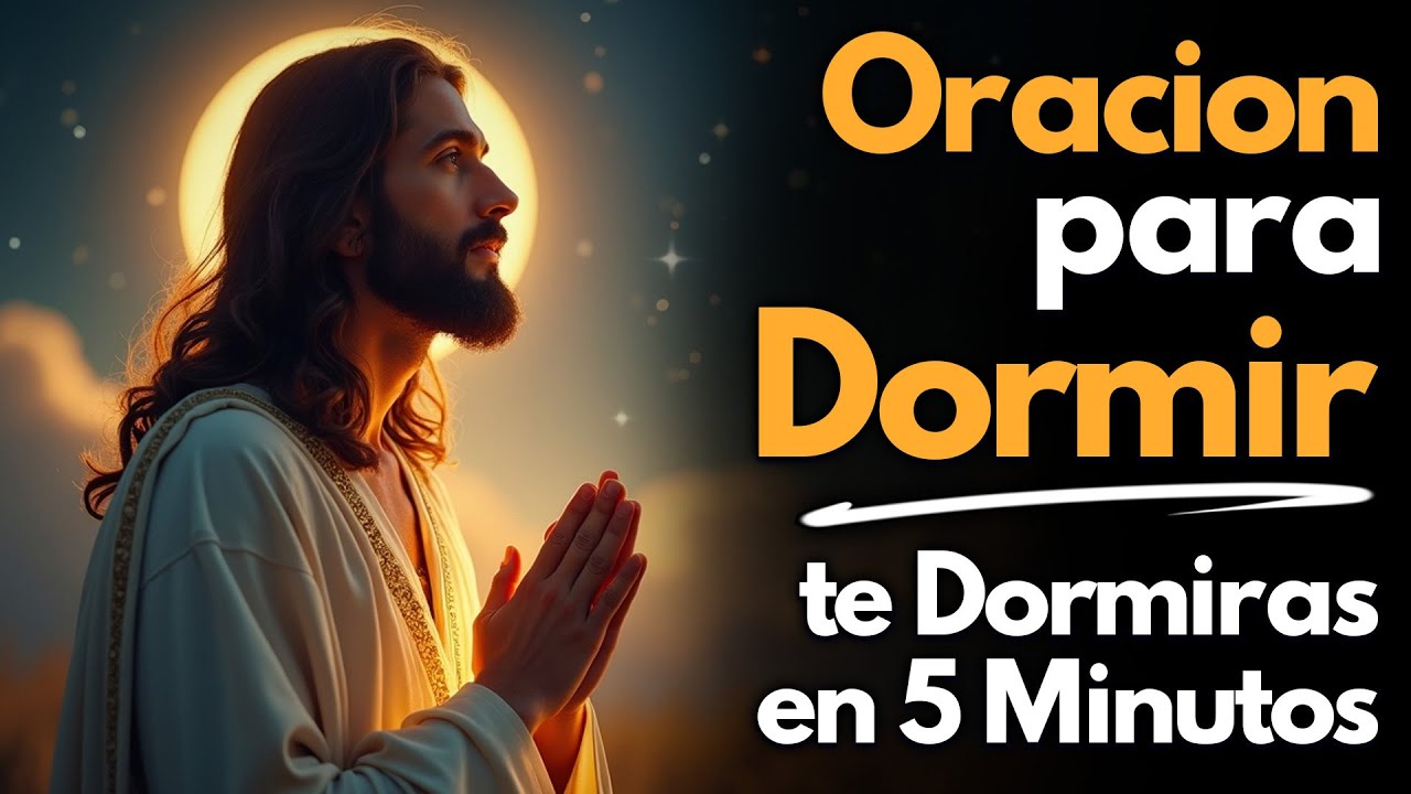 🌙✨ORACIÓN para DORMIR, ESCUCHALA y Te DORMIRÁS en 5 MINUTOS, Entrega tus Cargas a Dios Esta Noche✨