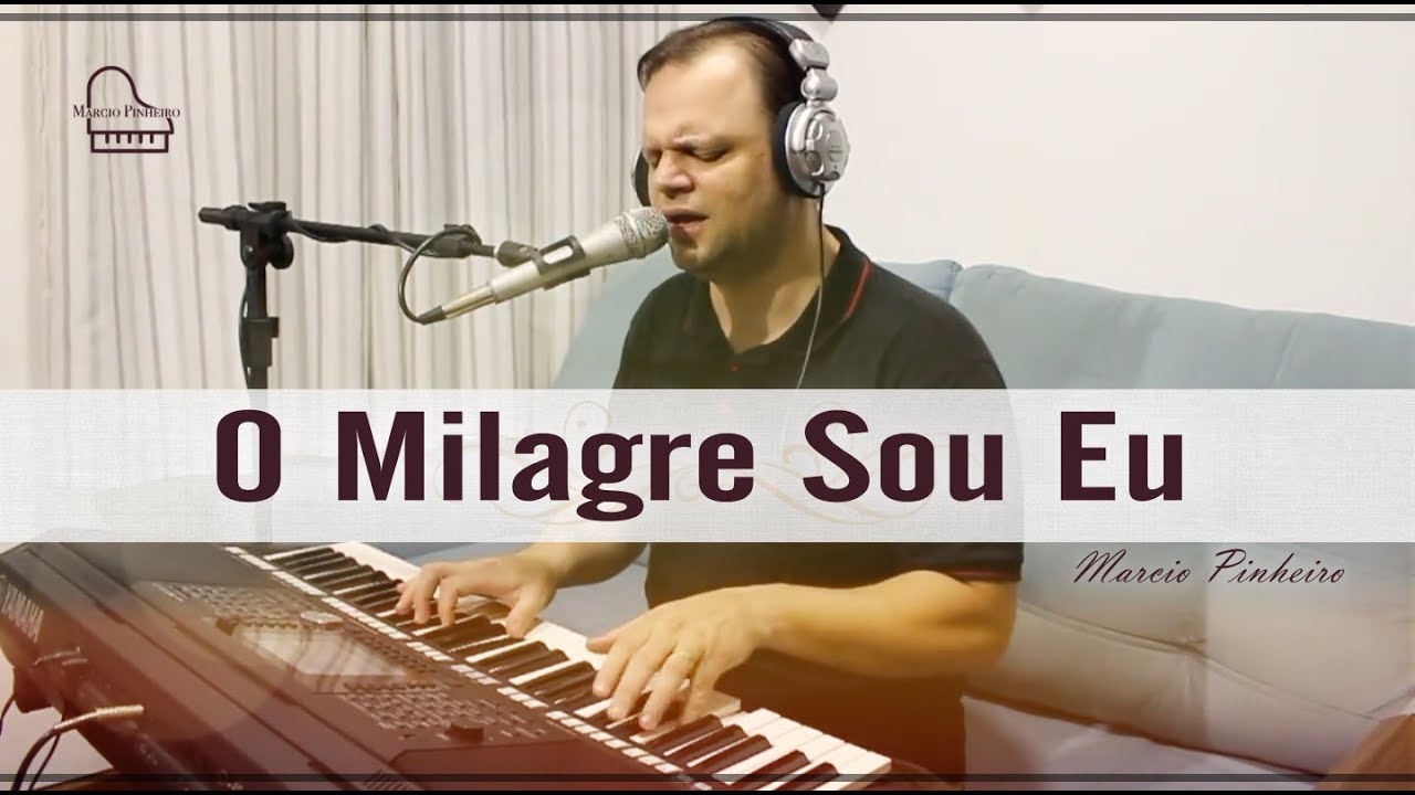 O MILAGRE SOU EU - MARCIO PINHEIRO (Cover) Eyshila