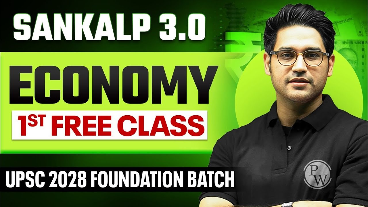 Sankalp 3.0 - ECONOMY 1st FREE Class | UPSC Foundation Batch 2028 🔥