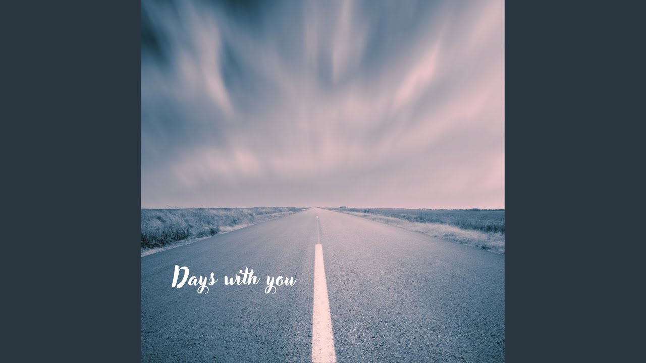 Days with you