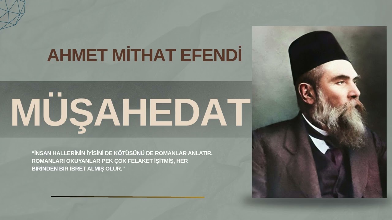 AHMET MİTHAT EFENDİ - MÜŞAHEDAT