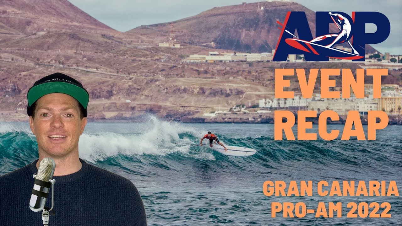 2022 APP World Tour Gran Canaria Pro-Am SUP Surf Event Recap