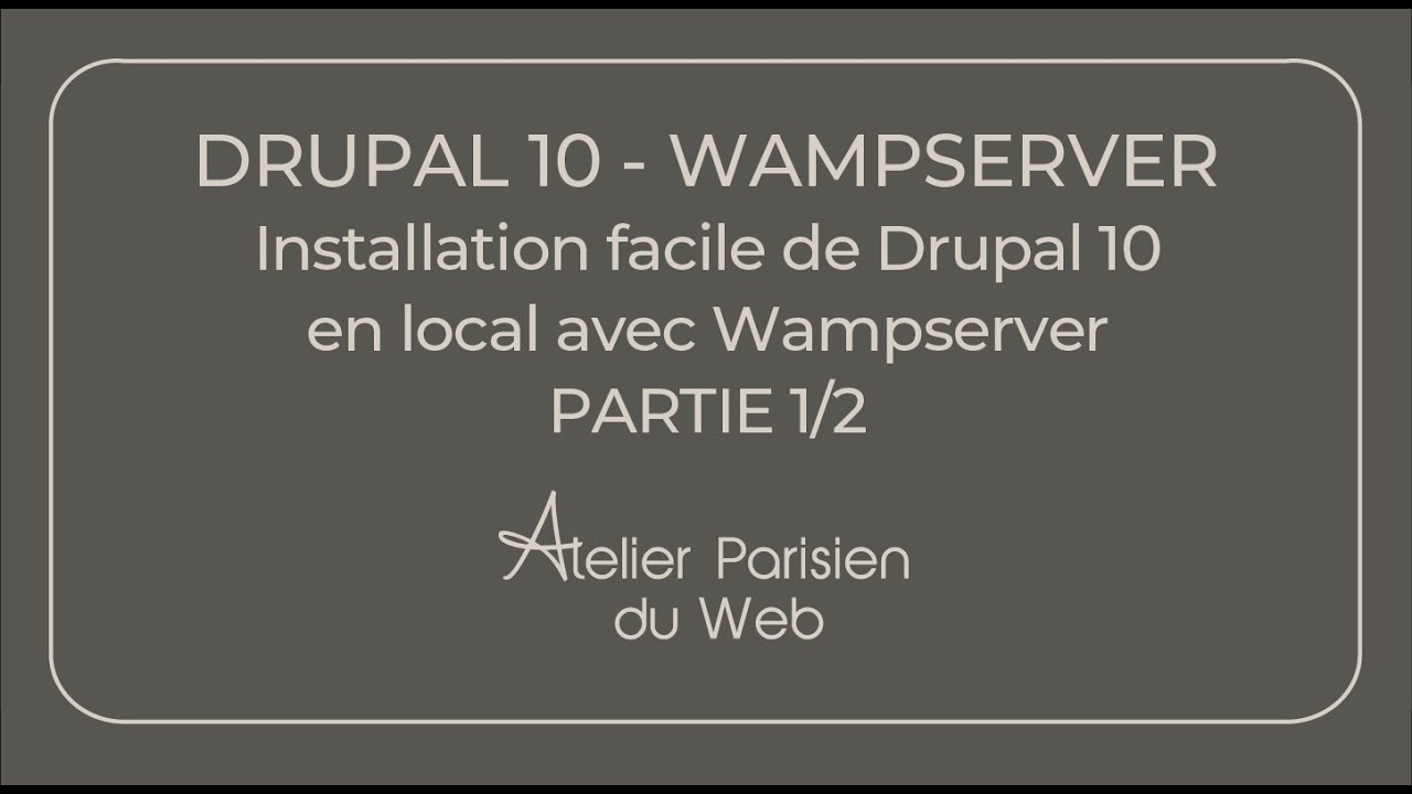 Drupal : Installation facile de Drupal 10 en local avec Wampserver - Partie 1/2