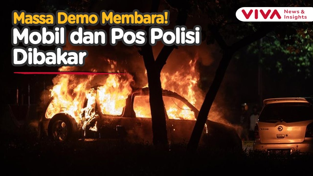 Situasi Bentrok di Pasar Senen, Mobil dan Pos Polisi Dibakar Massa Demo